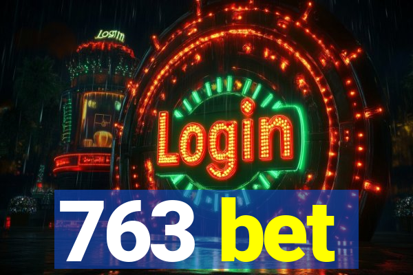 763 bet